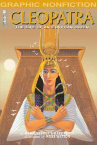 Image of Cleopatra : The Life of An Egyptian Queen (Graphic Nonfiction)