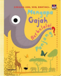 Image of Mengapa Gajah Berbelalai Panjang? : Dongeng Asal Usul Binatang