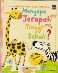 Image of Mengapa Jerapah Tinggi Sekali? : Dongeng Asal Usul Binatang