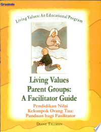 Image of Living Values Parent Groups : A Facilitator Guide = Pendidikan Nilai Kelompok Orang Tua : Panduan Bagi Fasilitator