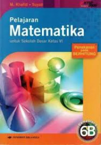 Image of Pelajaran Matematika untuk Sekolah Dasar Kelas VI Semester 2 : Penekanan pada BERHITUNG KTSP Standar Isi 2006