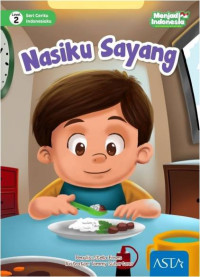 Image of Nasiku Sayang ; Seri Cerita Indonesiaku Level 2