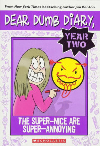 Image of Dear Dumb Diary : The Super - Nice are Super - Annoying Year Two