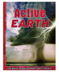 Image of Active Earth : The World as You've Never Seen It Before