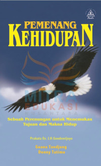 Image of Pemenang Kehidupan : Sebuah Perenungan untuk Menemukan Tujuan dan Makna Hidup