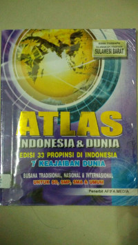 Image of Atlas Indonesia & Dunia : Edisi 33 Propinsi Di Indonesia, 7 Keajaiban Dunia, Busana Tradisional, Nasional & International