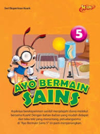 Image of Seri Experiemen Kuark : Ayo Bermain Sains 5