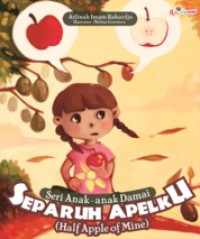Image of Seri Anak-Anak Damai : SEPARUH APELKU = (Half Apple of Mine)