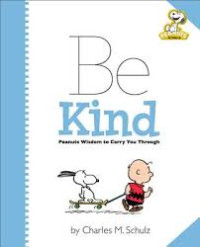 Image of Be Kind : Peanuts Wisdom to Carry You Through