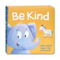 Image of Be Kind : Little Choices Make A Big Difference