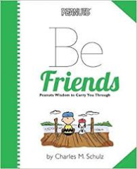 Image of Be Friends : Peanuts Wisdom to Carry You Through