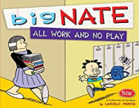 Image of Big nate : All work and no play