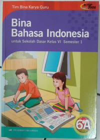 Image of Bina bahasa Indonesia untuk Sekolah Dasar kelas VI semester 1