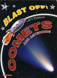 Image of Blast Off! Let's Explore : Comets and Asteroids