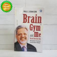 Image of Brain Gym dan Aku : Merasakan Kembali Kenikmatan Belajar