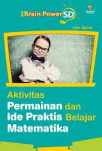 Image of Brain Power SD: Aktivitas, Permainan, dan Ide Praktis Belajar Matematika