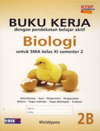 Image of Buku Kerja dengan Pendekatan Belajar Aktif Biologi untuk SMA Kelas XI Semester 2 KTSP 2006