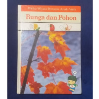 Image of Bunga dan Pohon : Widya Wiyata Pertama Anak-Anak