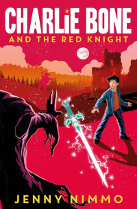 Image of CHARLIE BONE AND THE RED KNIGHT