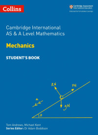 Image of Cambridge International AS & A Level Mathematics : Mechanics STUDENT'S BOOK