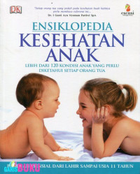 Image of Ensiklopedia Kesehatan Anak : Lebih dari 120 Kondisi Anak yang Perlu Diketahui Setiap Orang Tua