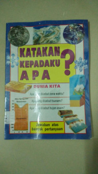 Image of Katakan Kepadaku Apa? Dunia Kita : Apa yang disebut zona waktu? Apa...? Apa...?