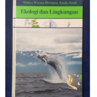 Image of Ekologi dan Lingkungan : Widya Wiyata Pertama Anak-Anak