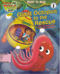 Image of GO DIEGO, GO! Giant Octopus to the Rescue = Misi penyelamatan Gurita Raksasa