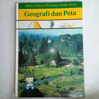 Image of Geografi dan Peta : Widya Wiyata Pertama Anak-Anak