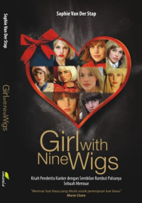 Image of Girl with Nine Wigs : Kisah Penderita Kanker dengan Sembilan Rambut Palsunya