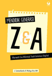 Image of Mendidik Generasi Z & A : Marwah Era Milenial Tuah Generasi Digital