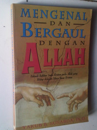 Image of Mengenal dan Bergaul dengan Allah: Sebuah Refleksi Iman Kristen pada Allah yang Hidup didalam Tuhan Yesus Kristus