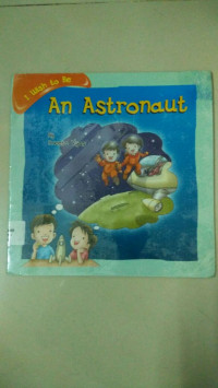 Image of I wish ro be an Astronaut