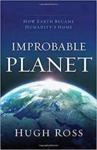 Image of Improbable Planet : How Earth Became Humanity's Home