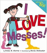 Image of Just being me : I LOVE Messes!