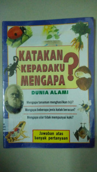 Image of Katakan Kepadaku Mengapa? Dunia Alami : Mengapa tanaman menghasilkan biji? Mengapa...? Mengapa...?