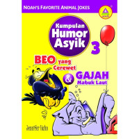 Image of Kumpulan Humor Asik 3 : BEO yang Cerewet & GAJAH Mabuk Laut