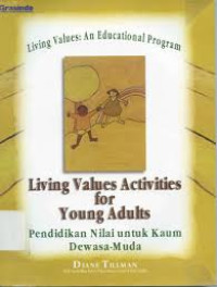 Image of Living Values Activities for Young Adults : Pendidikan Nilai untuk Kaum Dewasa - Muda : Living Values : An Educational Program