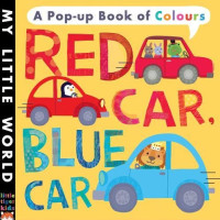 Image of MY LITTLE WORLD : RED CAR, BLUE CAR, A Pop-up Book of Colours