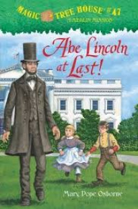 Image of MAGIC TREE HOUSE #47 A MERLIN MISSION Abe Lincoln at Last!