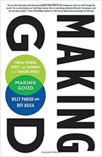 Image of Making good : finding meaning, money, and community in a changing world