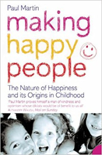 Image of Making happy people: The nature happiness and its origins in childhood