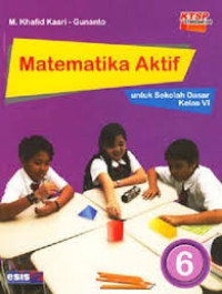 Image of Matamatika aktif untuk sekolah dasar kelas VI KTSP standar isi 2006