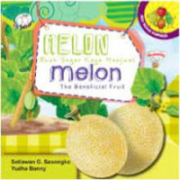 Image of Seri Buah populer : Melon Buah Segar Kaya Manfaat = Melon The Beneficial Fruit