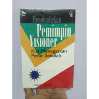 Image of Menghadirkan Pemimpin Visioner : Kiat Menegaskan Peran Sekolah
