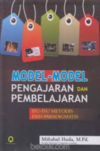 Image of Model-model pengajaran dan pembelajaran : isu-isu metodis dan paradigmatis