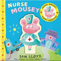 Image of NURSE MOUSE and the HAPPY HOSPITAL