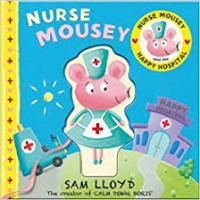 Image of NURSE MOUSE and the HAPPY HOSPITAL