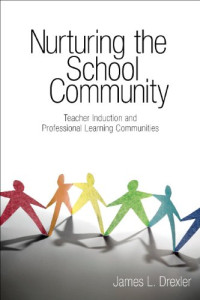 Image of Nurturing the School Community : Teacher Induction and Professional Learning Communities