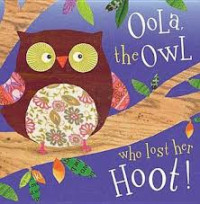 Image of Oola, the owl who lost her hoot!